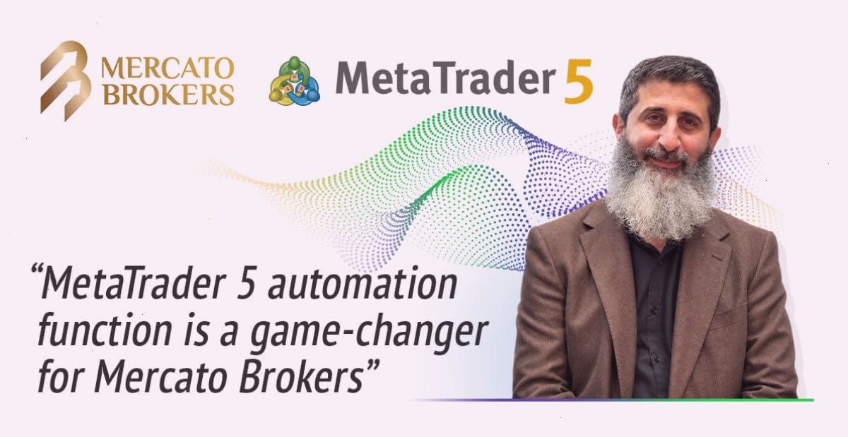 Mercato Brokers 借助 MetaTrader 5 自动化技术优化业务运营